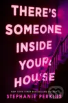 There´s Someone Inside Your House - Stephanie Perkins
