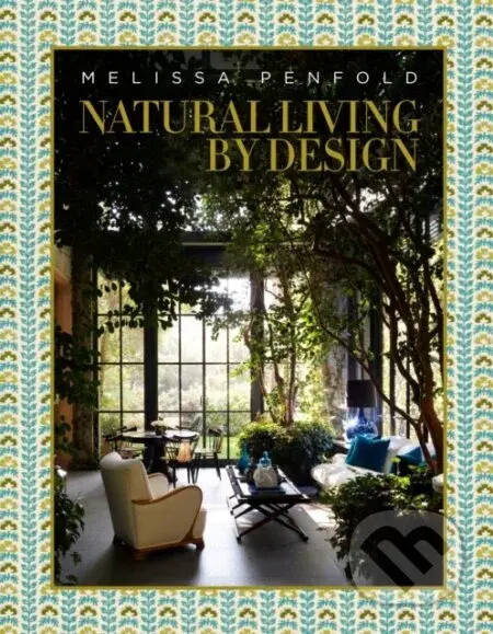 Natural Living by Design (Melissa Penfold) - Melissa Penfold - kniha z kategorie Architektura