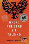 Where The Dead Sit Talking - Brandon Hobson,Where The Dead Sit Talking - Brandon Hobson