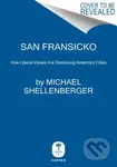 San Fransicko (Why Progressives Ruin Cities) - Michael Shellenberger - kniha z kategorie Humanitní a společenské vědy