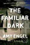 Familiar Dark - Amy Engel