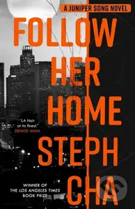 Follow Her Home (Juniper Song #1) - Steph Cha