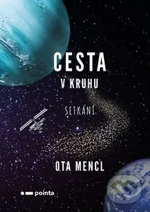 Cesta v kruhu: Setkání - Ota Mencl