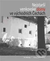 Nejstarší venkovské domy ve východních Čechách - Jiří Škabrada, Zuzana Syrová-Anýžová - kniha z kategorie Venkovská architektura