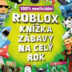 Roblox 100% neoficiální: Knížka zábavy na celý rok