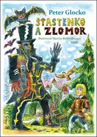 Šťastenko a Zlomor - Peter Glocko, Martin Kellenberger (ilustrátor) - kniha z kategorie Pohádky