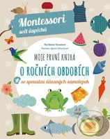 Moje první kniha o ročních obdobích (Montessori: Svět úspěchů se spoustou úžasných samolepek) - kniha z kategorie Naučné knihy