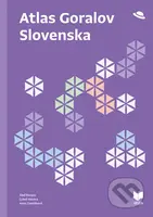 Atlas Goralov Slovenska - Ábel Ravasz, Ľuboš Kovács, Anna Zamišková - kniha z kategorie Historie