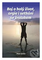 Boj o holý život, orgie i setkání se žralokem - Petr Janša - kniha z kategorie Mapy a cestování