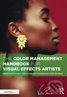 The Color Management Handbook for Visual Effects Artists - kniha z kategorie Multimédia