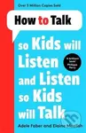 How to Talk so Kids Will Listen and Listen so Kids Will Talk - kniha z kategorie Odborné a naučné