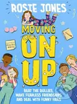 Moving On Up (Beat the bullies, make fearless friendships and deal with funny fails) - kniha z kategorie Pro děti