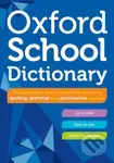 Oxford School Dictionary - Oxford Dictionaries - kniha z kategorie Pro děti