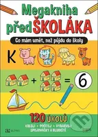 Megakniha předŠKOLÁKA (Co mám umět, než půjdu do školy) - kniha z kategorie Úkoly pro děti
