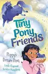 Tiny Pony Friends: Poppy´s Dream Pony - Linda Chapmanová