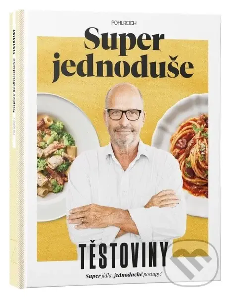 Super jednoduše - Těstoviny - Zdeněk Pohlreich