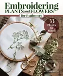 Embroidering Plants and Flowers for Beginners (33 Plants to Stitch) - kniha z kategorie Ruční práce