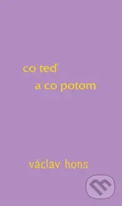 Co teď a co potom - Václav Hons - kniha z kategorie Poezie