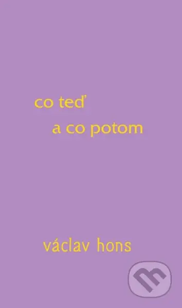 Co teď a co potom - Václav Hons - kniha z kategorie Poezie