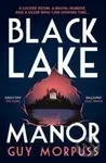 Black Lake Manor - Guy Morpuss