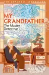 My Grandfather, the Master Detective - Masateru Konishi