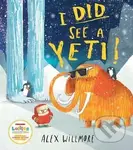 I Did See a Yeti! - Alex Willmore