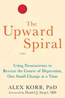 The Upward Spiral - Alex Korb