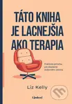 Táto kniha je lacnejšia ako terapia (Praktická príručka pre zlepšenie duševného zdravia)
