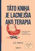Táto kniha je lacnejšia ako terapia (Praktická príručka pre zlepšenie duševného zdravia)