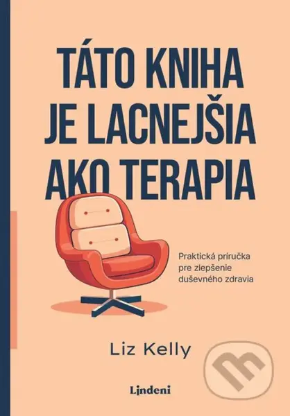 Táto kniha je lacnejšia ako terapia (Praktická príručka pre zlepšenie duševného zdravia)