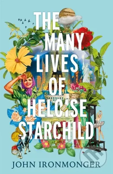 The Many Lives of Heloise Starchild - John Ironmonger - kniha z kategorie Společenská beletrie