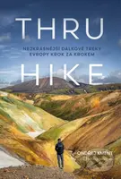 THRU-HIKE (Nejkrásnější dálkové treky Evropy krok za krokem) - kniha z kategorie Mapy a cestování