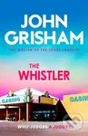 The Whistler (The unputdownable crime thriller from the number 1 Sunday Times bestselling author)