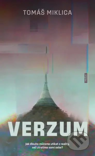 Verzum (Jak dlouho můžeme utíkat z reality, než ztratíme sami sebe?) - kniha z kategorie Společenská beletrie