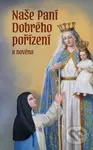 Naše Paní Dobrého pořízení a novéna - kniha z kategorie Životopisy