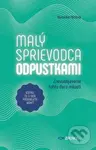 Malý sprievodca odpustkami (Znovuobjavenie tohto daru milostí) - kniha z kategorie Křesťanství
