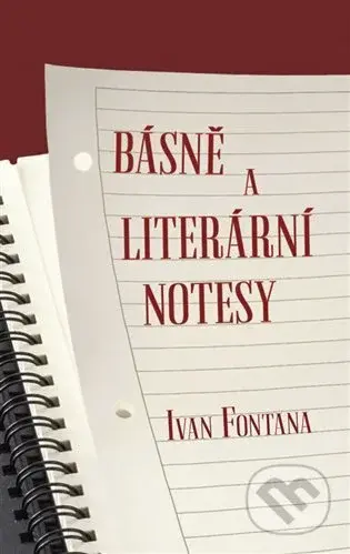 Básně a literární notesy - Ivan Fontana - kniha z kategorie Poezie