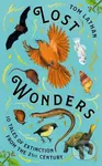 Lost Wonders (10 Tales of Extinction from the 21st Century)