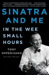 Sinatra and Me (In the Wee Small Hours) - Mary Jane Ross, Tony Oppedisano - kniha z kategorie Životopisy, reportáže a myšlenky