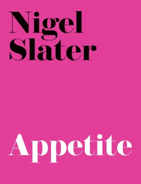 Appetite - Nigel Slater