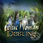 Celtic Woman: Destiny - Celtic Woman
