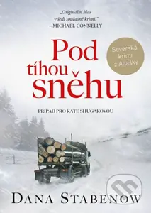 Pod tíhou sněhu - Dana Stabenow, Jan Matoška (ilustrátor) - kniha z kategorie Detektivky, thrillery a horory