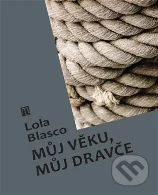 Můj věku, můj dravče - Lola Blasco - kniha z kategorie Drama a divadelní hry