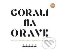 Gorali na Orave:  Nahrávky súčasnej podoby hudobného folklóru
