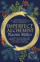 Imperfect Alchemist (A spellbinding story based on a remarkable Tudor life) - kniha z kategorie Společenská beletrie