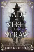Lady of Steel and Straw - Erica Ivy Rodgers - kniha z kategorie Pro děti