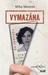 Vymazána - Miha Mazzini - kniha z kategorie Společenská beletrie