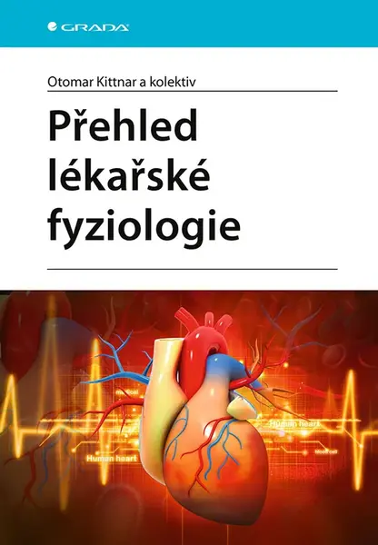 Přehled lékařské fyziologie, Kittnar Otomar