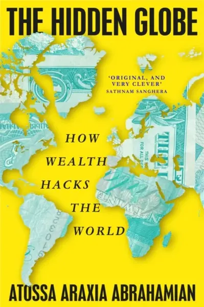 The Hidden Globe - Abrahamian Atossa Araxia