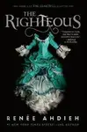 The Righteous - Ahdieh Renee